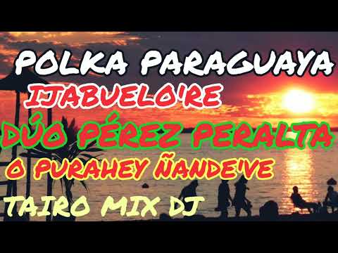 DÚO PÉREZ PERALTA IJABUELO'RE TAIRO MIX DJ