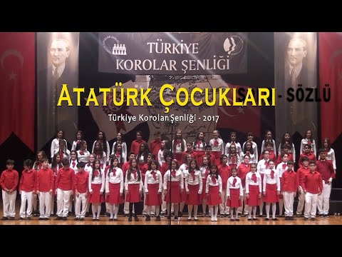 Atatürk Çocukları ( Türkiye Korolar Şenliği 2017)