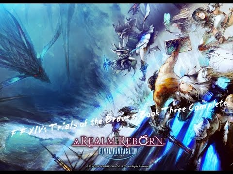 FFXIV: Trials of the Braves: Book Three Complete! -Bard PoV (08/29/14)