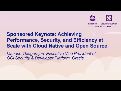 Sponsored Keynote: Achieving Performance, Security, and Efficiency at Scale wi... Mahesh Thiagarajan