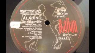 Aladino - Make It Right Now