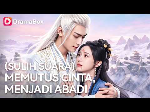 Memutus Cinta, Menjadi Abadi (Sulih Suara)