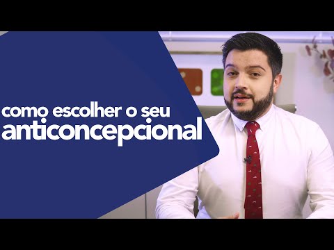 Como escolher o melhor anticoncepcional?
