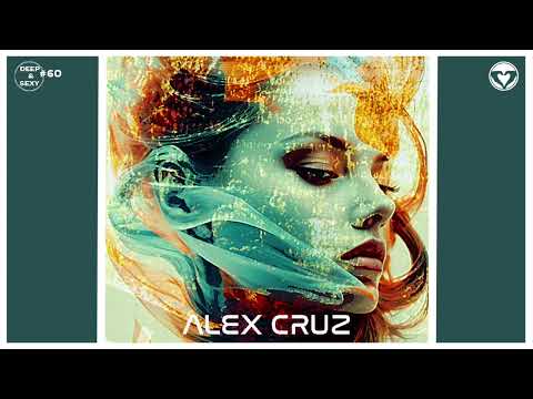 Alex Cruz - Deep & Sexy Podcast #60 (Colourful Cartagena)