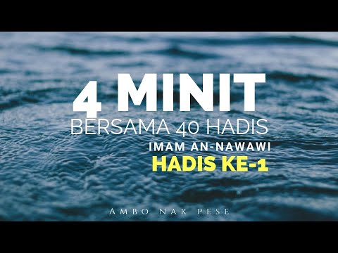 4 Minit Bersama 40 Hadis Imam Nawawi : Hadis Ke 1 - Ust Fadhlan Elyas
