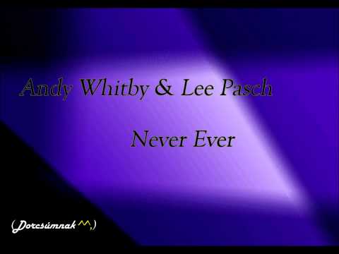 Andy Whitby & Lee Pasch - Never Ever