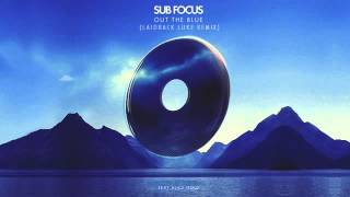 Sub Focus - &#39;Out The Blue&#39; ft. Alice Gold [LAIDBACK LUKE REMIX] - Radio Rip