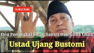 Download lagu DOA MENGEMBALIKAN SANTET - USTAD UJANG BUSTOMI mp3