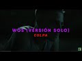 WOS (versión solo) - Culpa / Letra Español - ingles / Lyric