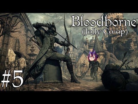 Bloodborne | Jolly Co-op | Part #5