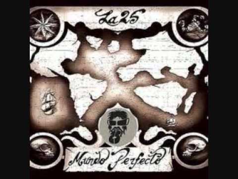 La 25 - Mundo perfecto