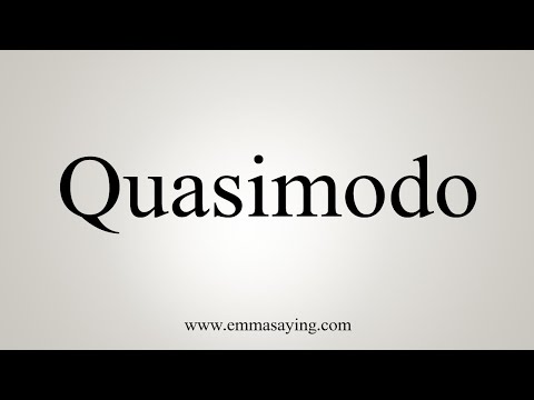 How To Say Quasimodo