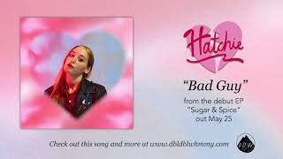 Hatchie - Bad Guy (Official Audio)