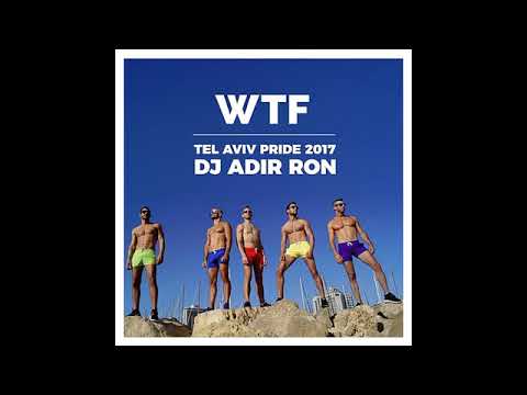 DJ Adir Ron - Pride 2017 LIVE Set WTF Tel Aviv