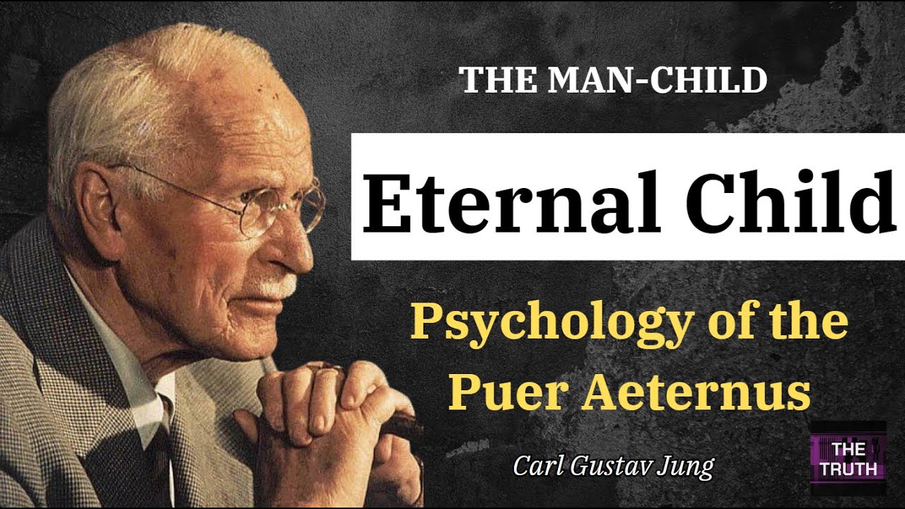 THE MAN-CHILD (Carl Jung) - PSYCHOLOGY of the Puer Aeternus (Eternal Child) & the PETER PAN Syndrome