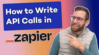 How to Write API Calls in Zapier | Webhooks by Zapier and API Requests