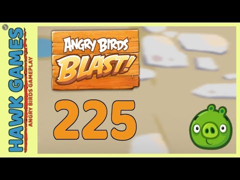 Angry Birds Blast Level 225 - 3 Stars Walkthrough, No Boosters