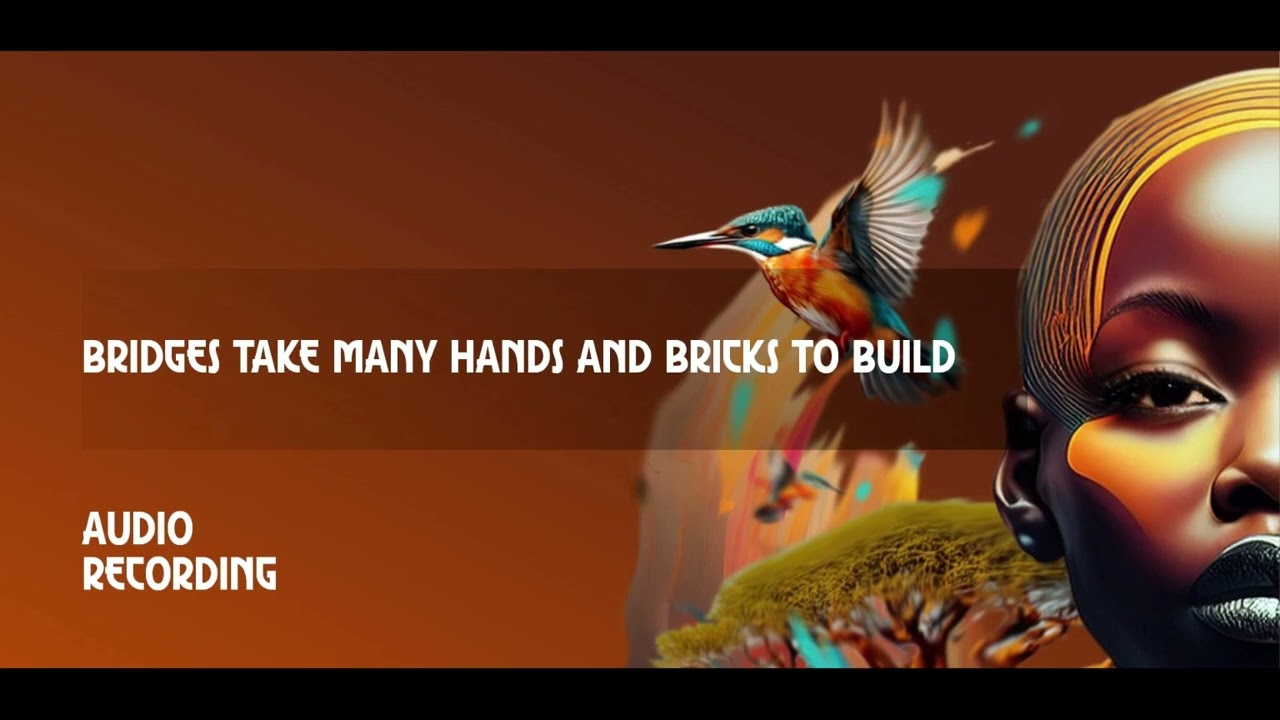 Bridges Take Many Hands and Bricks to Build