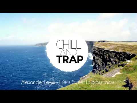 Alexander Lewis - Life is Sweet Ft. Brasstracks