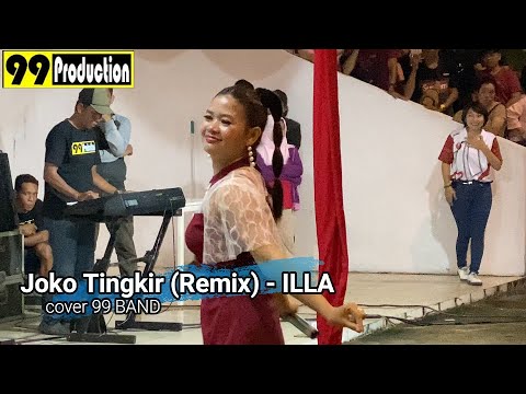 JOKO TINGKIR REMIX - ILLA cover 99 BAND || 99 PRODUCTION