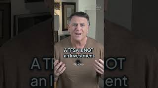 A TFSA is NOT an Investment