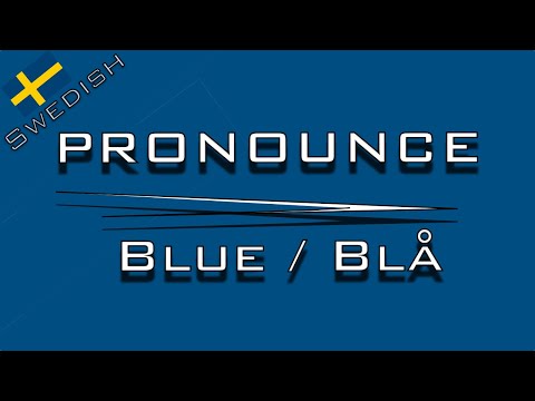 How to Pronounce Blue in Swedish