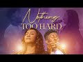Kyra Anozie NOTHING TOO HARD Ft Peterson Okopi Official Video