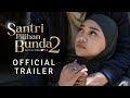 Official Trailer Santri Pilihan Bunda 2