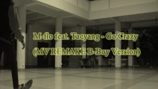 Taeyang feat. M-flo - Go Crazy (MV Remake)  2014