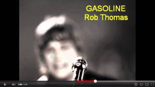 Rob Thomas Gasoline  **Lyrics in Description**