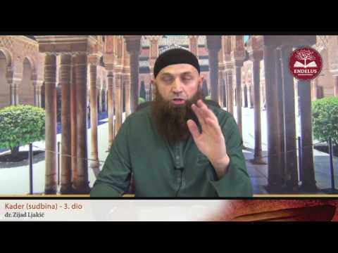 Kader (sudbina) - 3. dio - dr. Zijad Ljakić