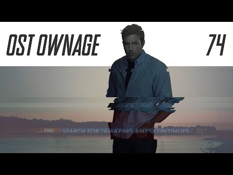 OST Ownage 74 - Gone Girl - Just Like You