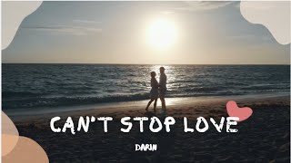Darin - can&#39;t stop love (lyrics)