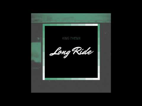 King Phenix - Long Ride (Prod. by CLYAD)