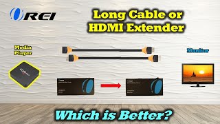 Which is Better?  Long HDMI Cable or HDMI over Ethernet
