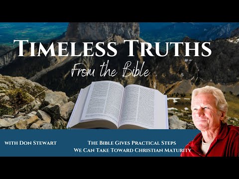 Timeless Truths: The Bible Gives Practical Steps We Can Take Toward Christian Maturity