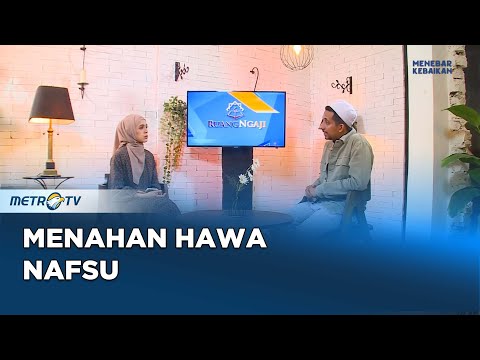 Ruang Ngaji - Menahan Hawa Nafsu