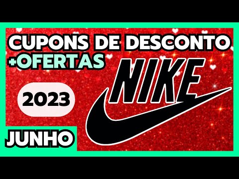 Cupom NIKE Junho 2023 ⚫ Pegue Cupom Nike 2023 → Promoção Nike 2023 - Cupom de Desconto Nike 2023