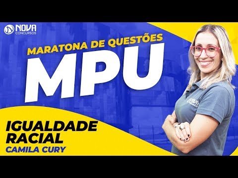 MPU: Maratona de Questões - Igualdade Racial | Profª Camila Cury