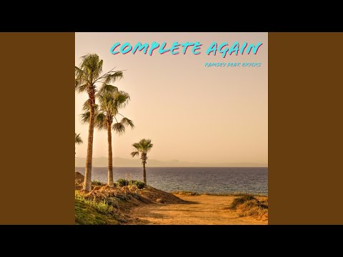 Complete Again (feat. Ekicks)