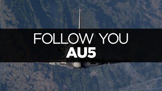 [LYRICS] Au5 - Follow You (ft. Danyka Nadeau)
