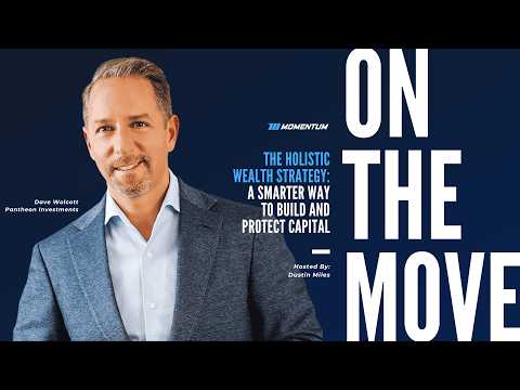 On The Move Ep. 049: The Holistic Wealth Strategy: A Smarter Way to Build and Protect Capital