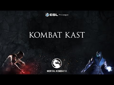 Mortal Kombat X - ESL Pro League Season 2 Finals - Kombat Kast