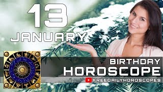 January 13 - Birthday Horoscope Personality