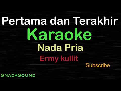 PERTAMA DAN TERAKHIR -Lagu Nostalgia-Ermy Kullit |KARAOKE NADA PRIA​⁠ -Male-Cowok-Laki-laki@ucokku