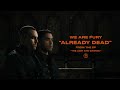 WE ARE FURY Already Dead With TELLE