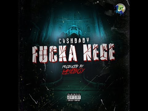 CVSHBABY - FUCKA NEGE