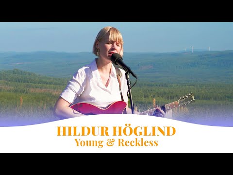 Hildur Höglind - Young & Reckless - Live
