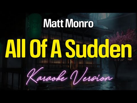 ALL OF A SUDDEN - Matt Monro (KARAOKE Version)