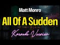 ALL OF A SUDDEN Matt Monro KARAOKE Version